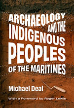 Archaeology and the Indigenous People of the Maritimes